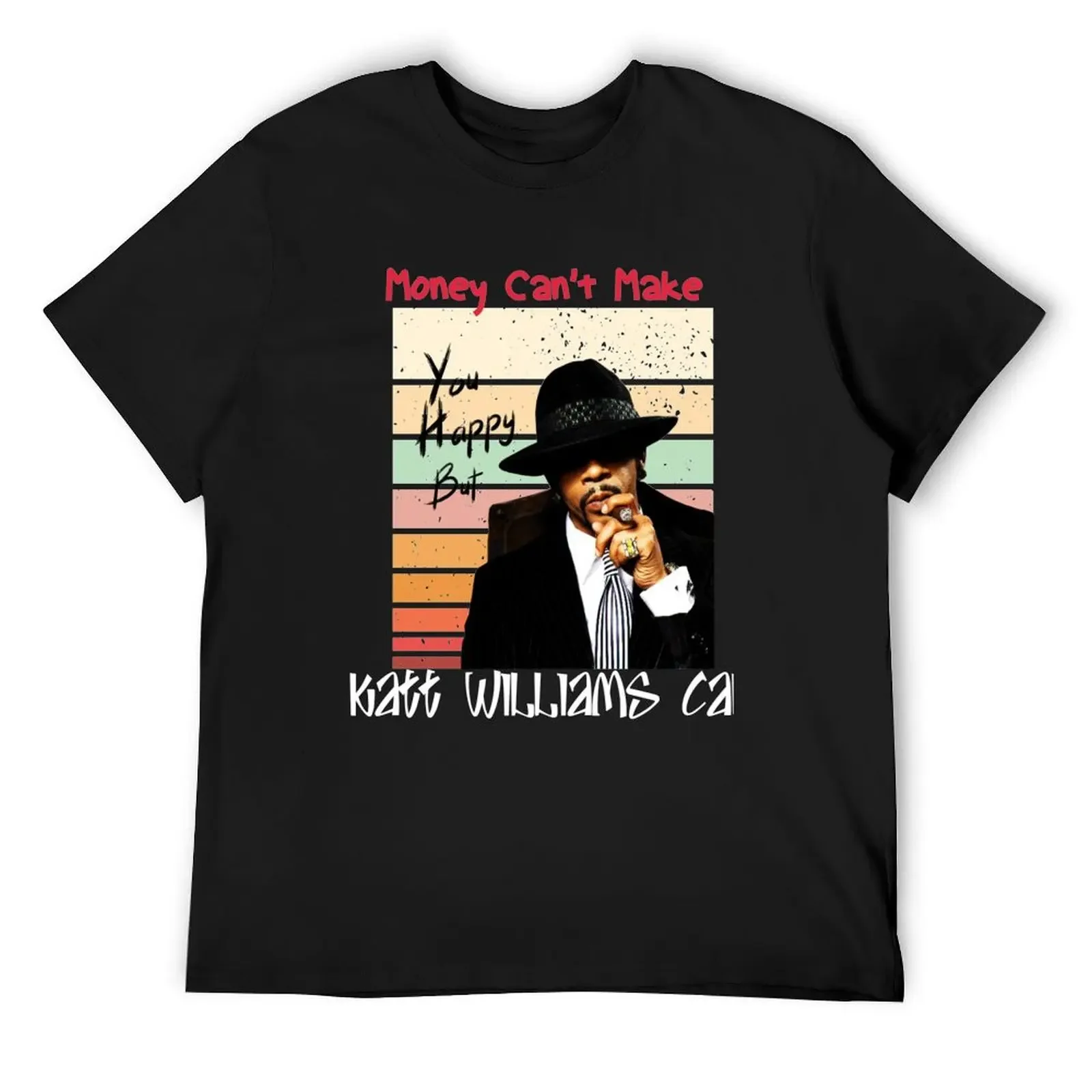 

Money Can_t Make You Happy, But KATT WILLIAMS Can T-Shirt cotton graphic tees Luxury man clothes men t shirt