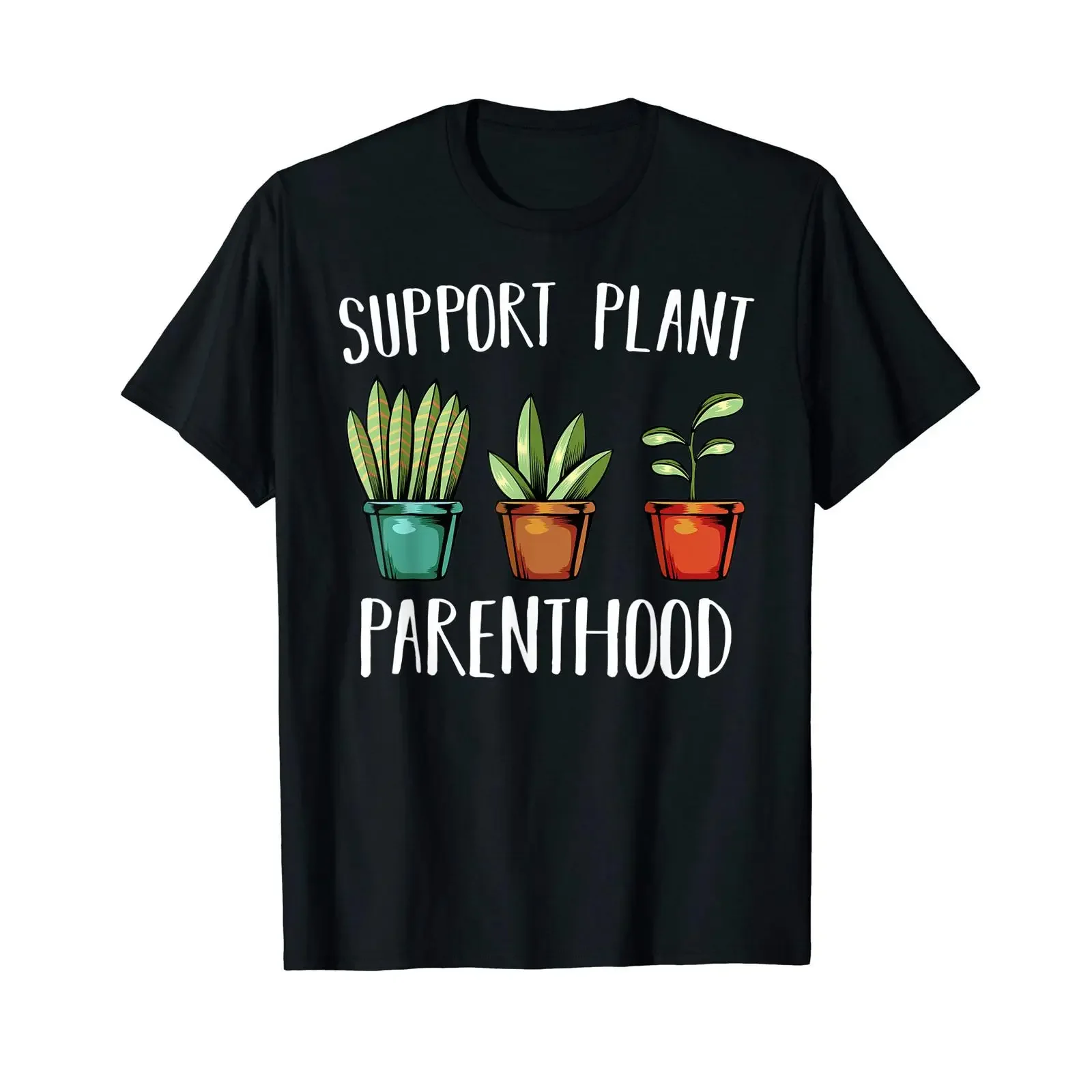 Support Plant Parenthood Funny Garden Gardener Sarcasm Humor T Shirt vintage Washed homme Stretched Soft Versatile Slightly