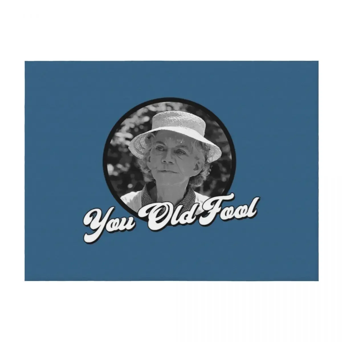 

The Waltons T-ShirtYou Old Fool - Grandma Walton - His and Hers Throw Blanket christmas gifts Thins Picnic Bed Blankets