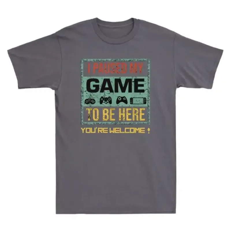 I Paused My Game To Be Here Funny Control Video Gamer Vintage T Shirt