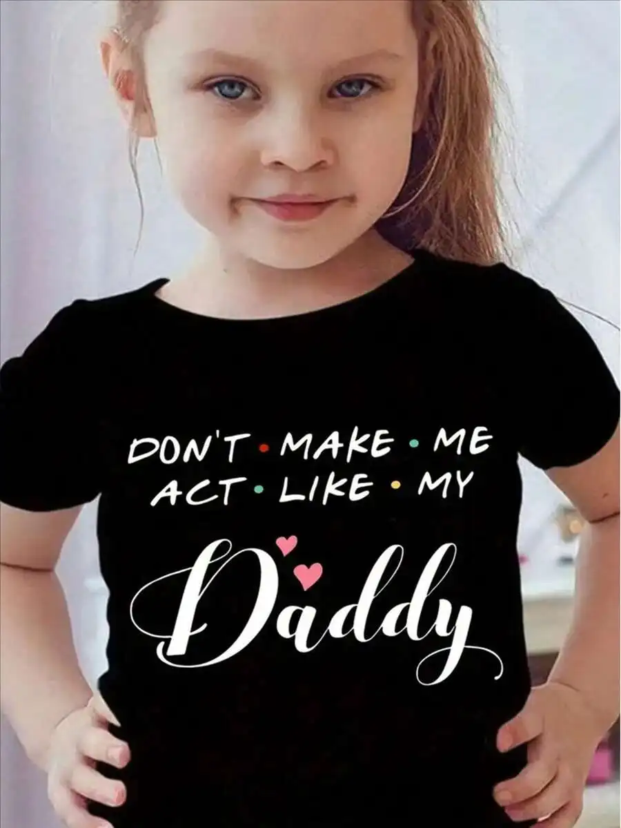 [Cotton Daddy Tees] Cotton Regular Fit Crew Neck T-Shirt - 'Don't Make Me Act Like My Daddy' & Heart Print - Cute Alphabet Comfo