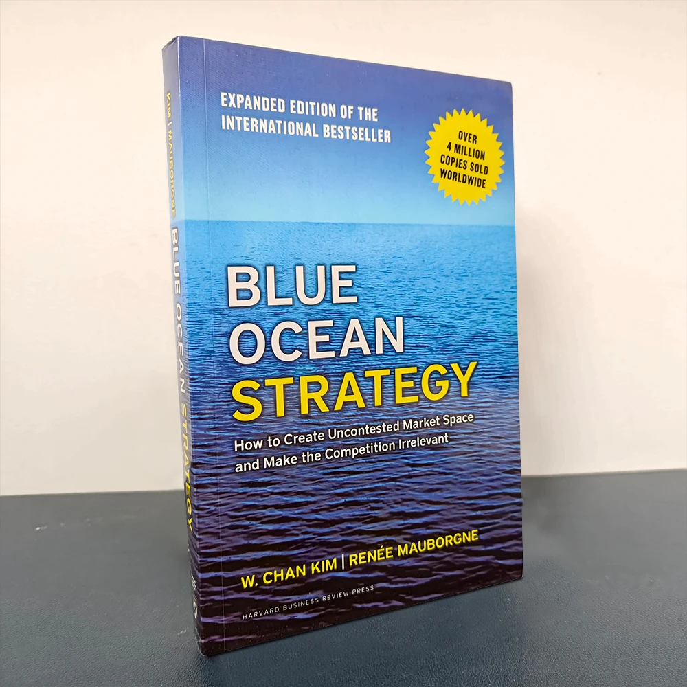 new Blue Ocean Strategy Book Expanded Edition How To Create Uncontested Market Space Make The Competition Irrelevant