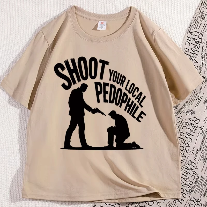 Shoot Your Local Pedophile TshirtsWomen Dark Humor Graphic Tees Casual  Short Sleeve Round Neck T-shirt Clothing Top