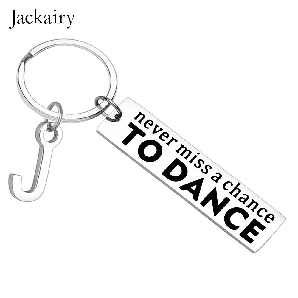 Dancer Gifts Inspirational Keychain Never Miss A Chance To Dance Gift for Best Friend Boy Girl Daughter Women Birthday Christmas