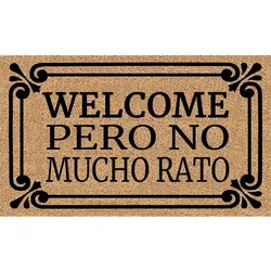 Welcome Pero No Mucho Rato Funny Doormat Humorous Bilingual Spanish-English 'Welcome' Mat for Front Door Entryway Rug