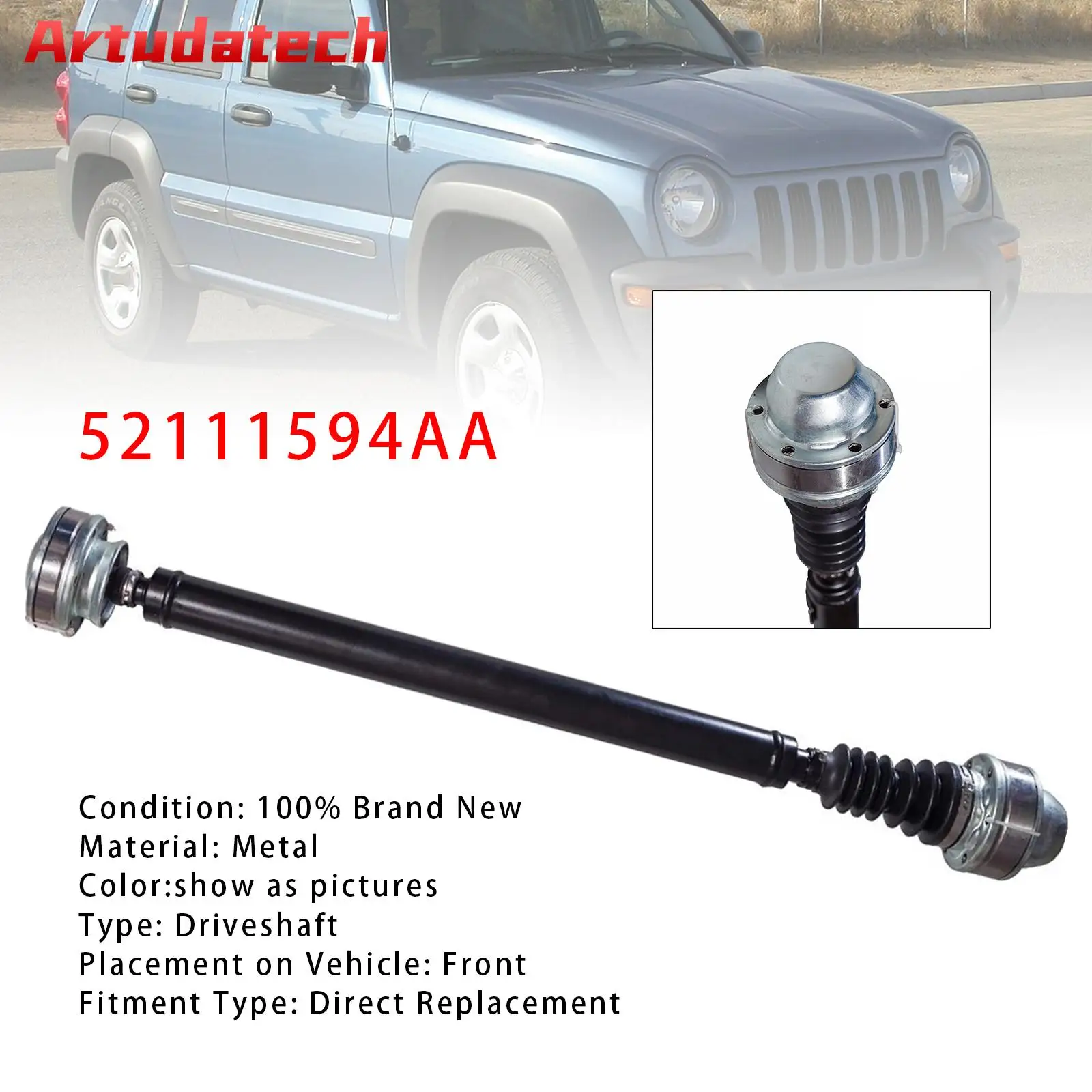 

Передний карданный вал Artudatech в сборе 52111594AA для Jeep Liberty 2002-2007 3.7L, автоаксессуары