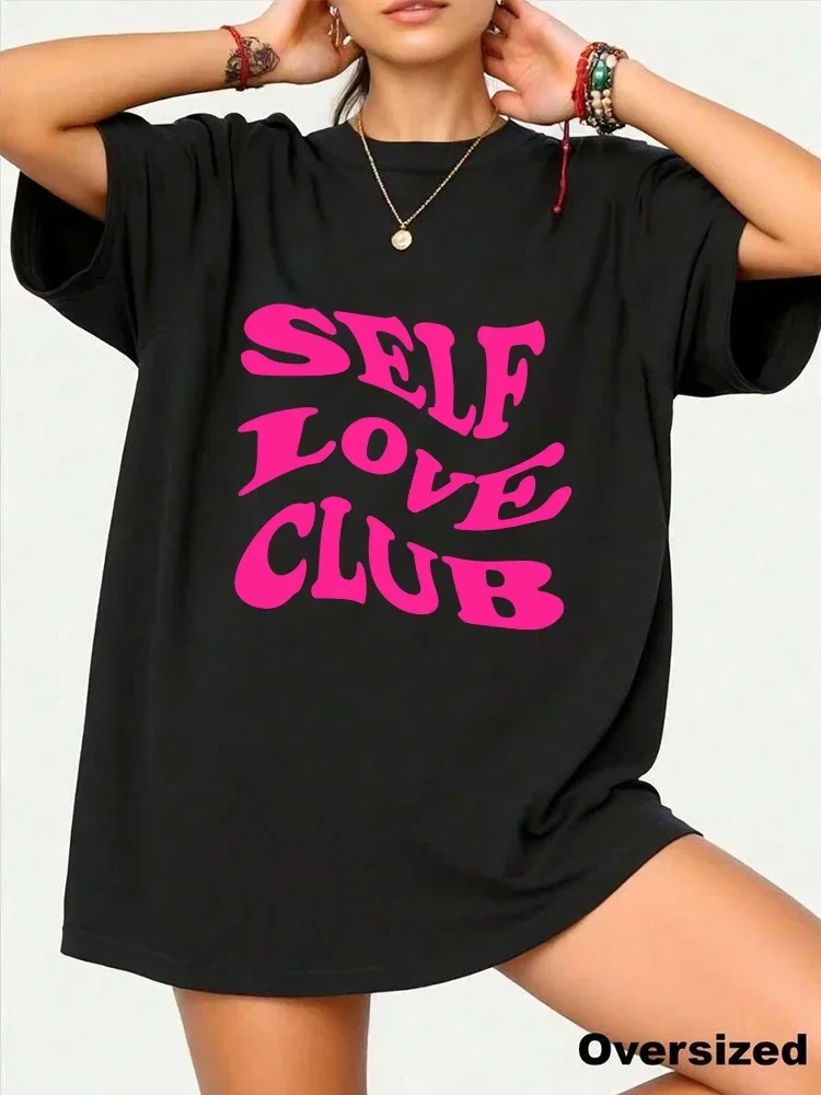 2026 Spring Summer New Women's Oversize Tees Home Outdoor Comfort Casual Soft Short Sleeve Top SELF LOVE CLUB Printed T-shirt
