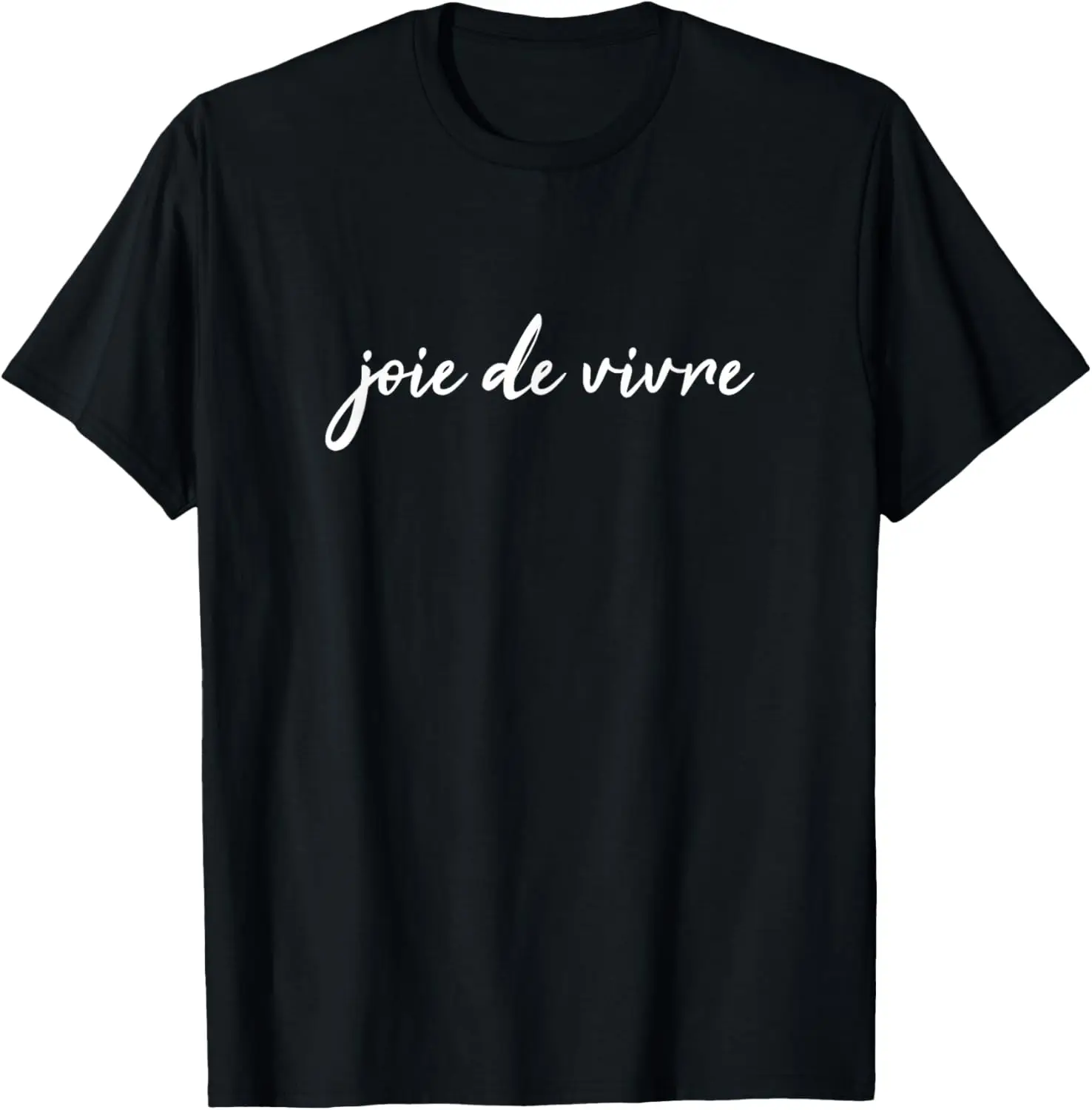 Joie De Vivre français disant T-Shirt imprimé Design Original cadeaux t-shirts unisexe été haut Camiseta Hombre