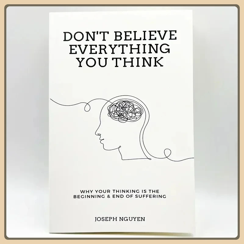 لا تصدق كل ما تعتقد بقلم جوزيف نجوين لماذا تفكرتك هو بداية ونهاية الاختناق كتاب اللغة الإنجليزية ذات الغلاف الورقي