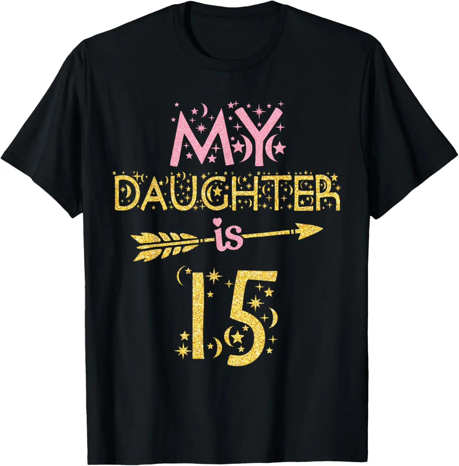 

My Daughter Is 15 Years Old Happy Birthday To Her & Dad Mom T-Shirt