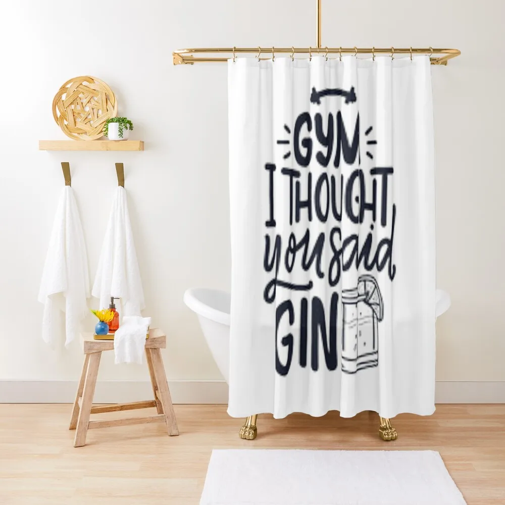 

GYM I THOUGH YOU SAID GIN Shower Curtain For Bathroom Luxury Bathroom Modern Accessory Bathrooms Curtain