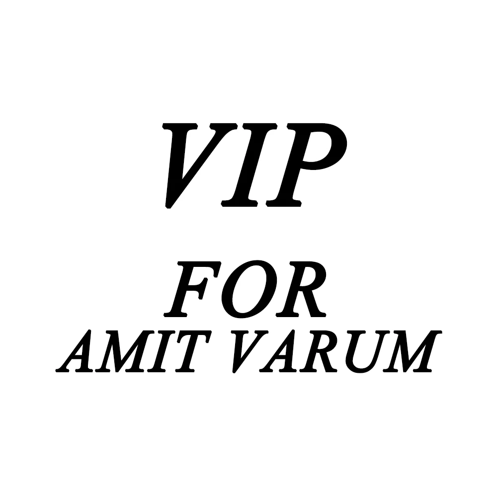 

VIP FOR AMIT VARUM Special customer customization