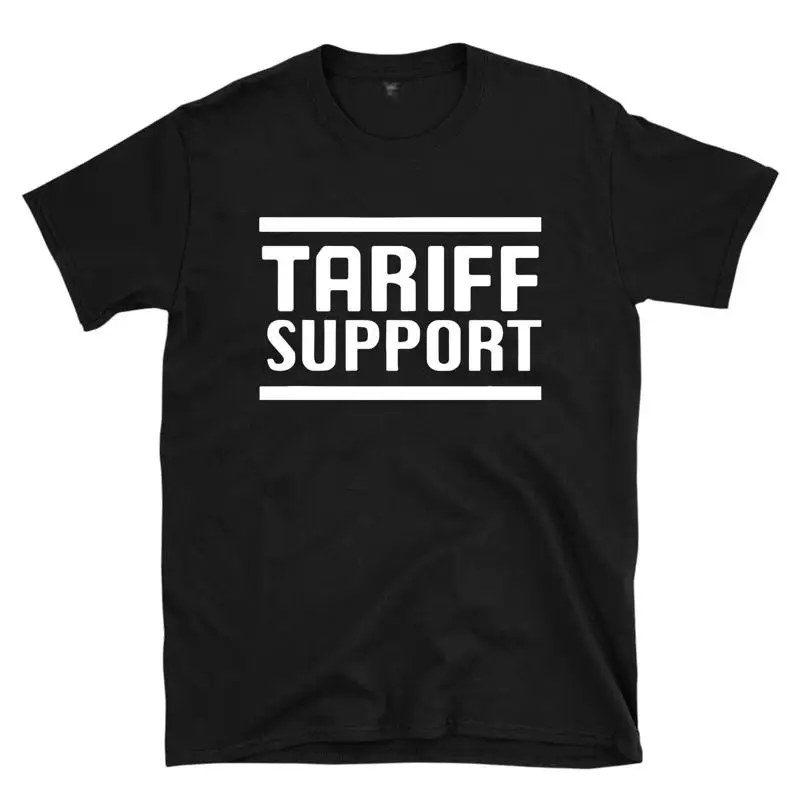 TARIFF SUPPORT funny political parody left right conservative politics activisT shirt