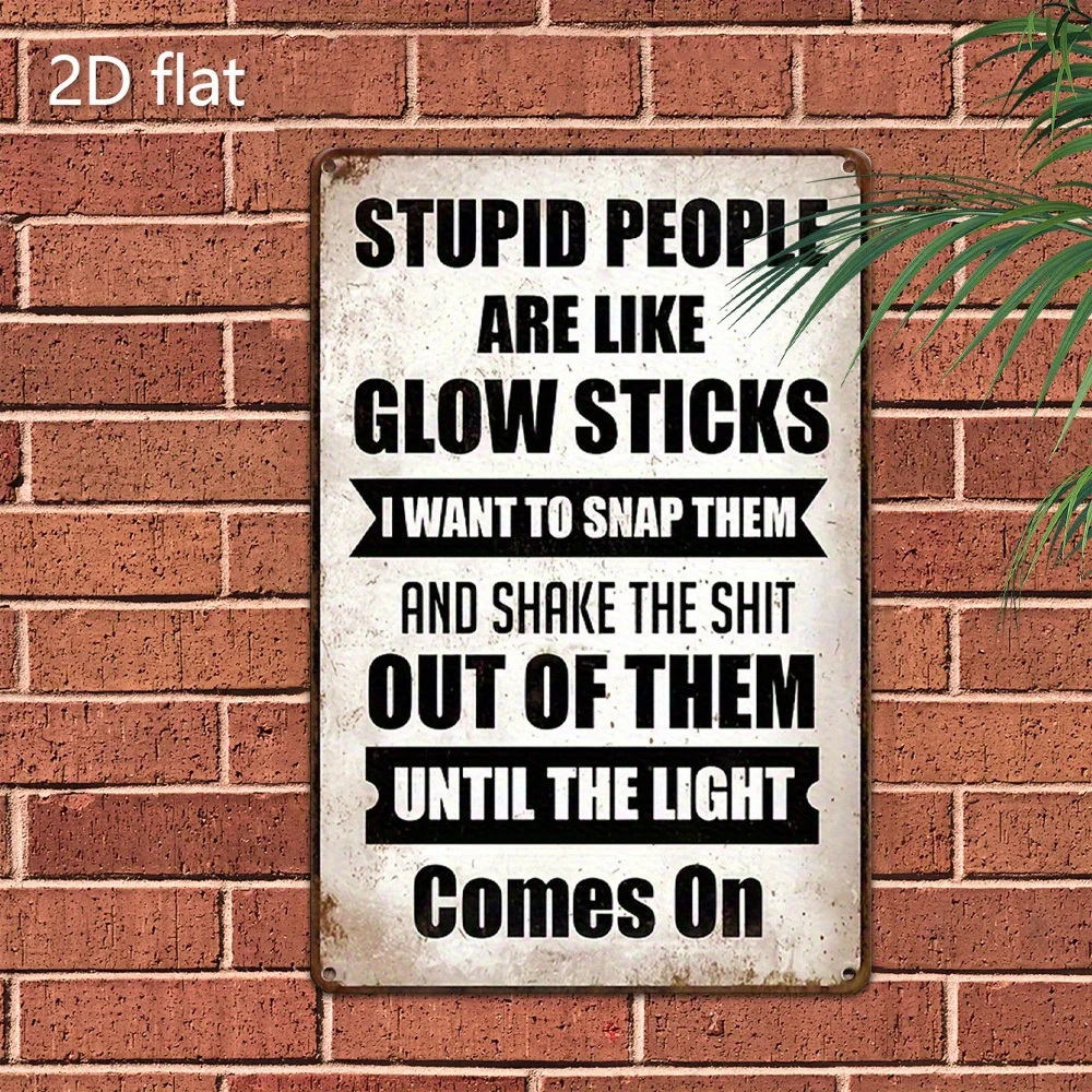 2D Flat Humorous Satirical Metal Sign, 12*8 Inch 