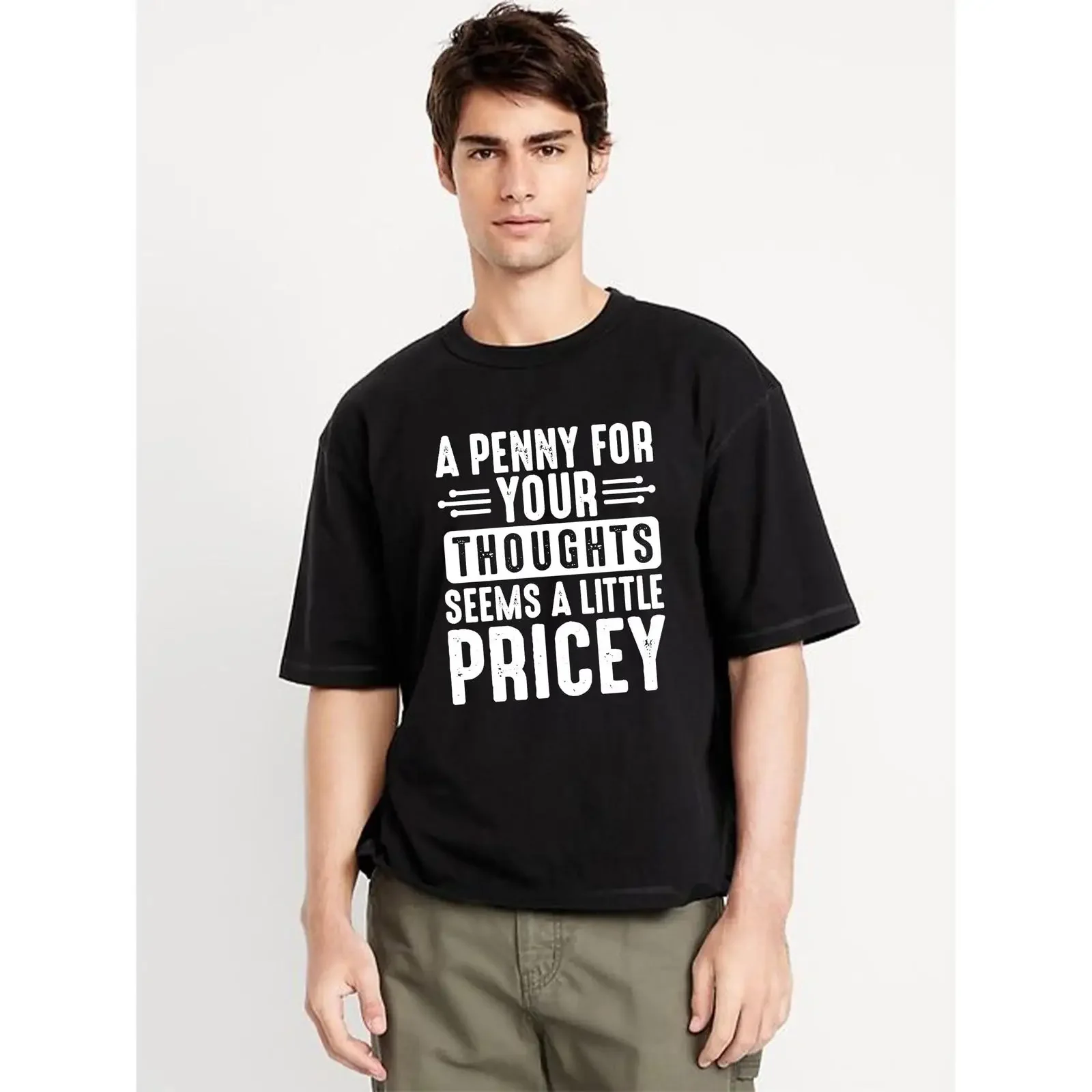 Sarcastic Funny T Shirt A Penny For Your Thoughts Seems Little Pricey Rude Slogan Black Top vintage Washed Comfortable