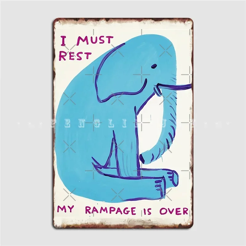 I Must Rest My Rampage Is Over Poster Metal Plaque Club Home Mural Retro Wall Decor Tin Sign Poster