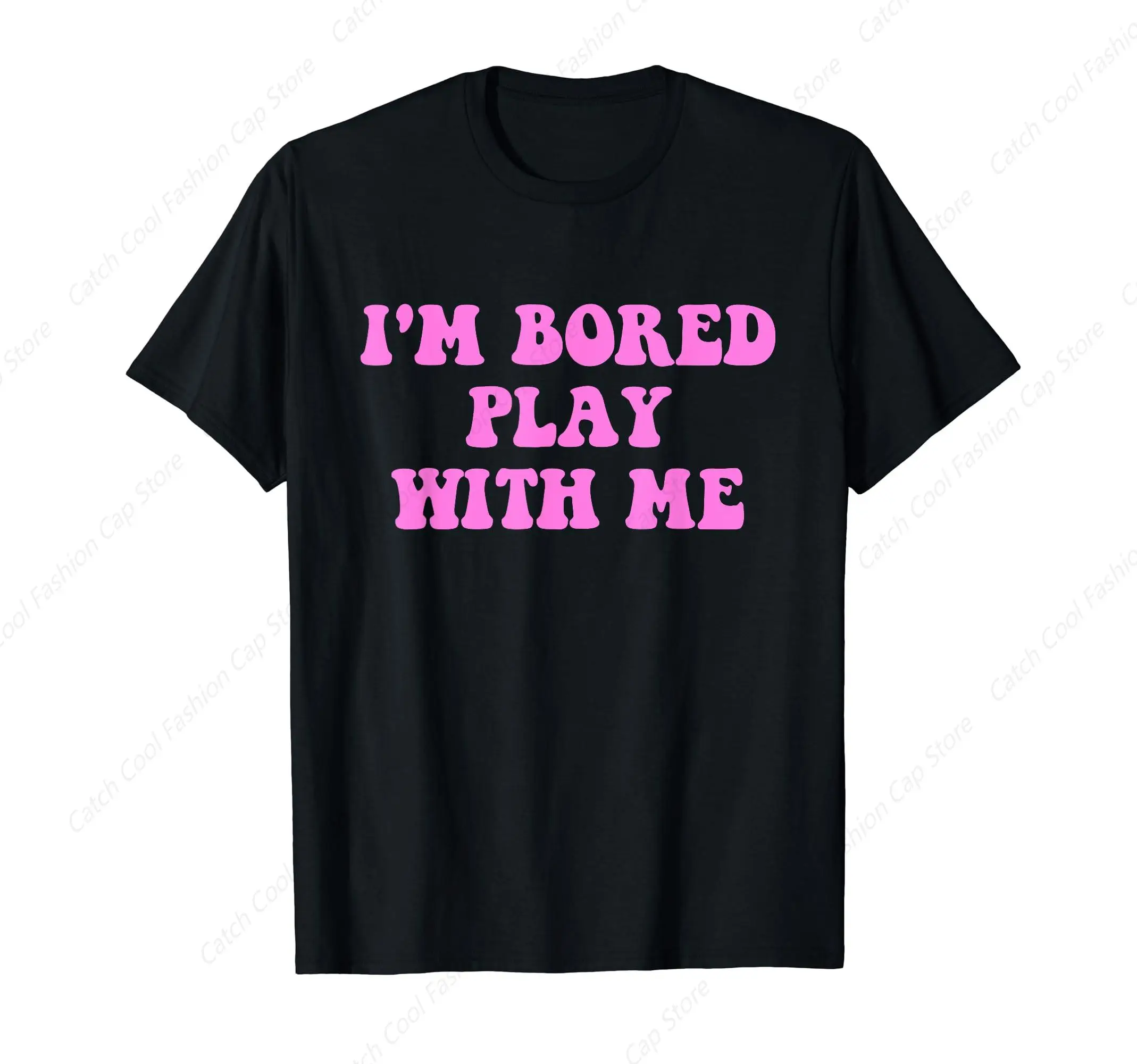 Funny I'm Bored Play With Me T-Shirt for Men Short Sleeve Cotton Daily Travel Summer Breathable Round Neck Sports Fashion