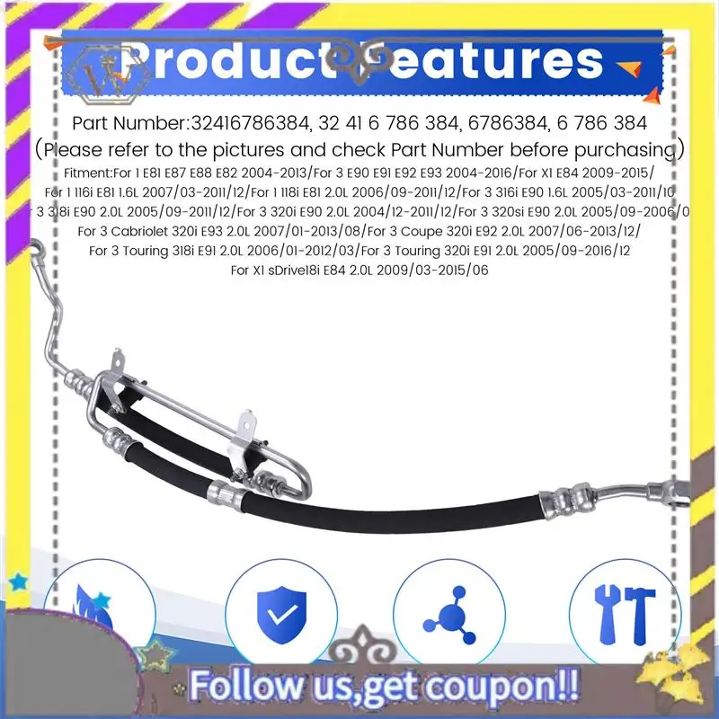 

L38A-32416786384 Car Power Steering Pressure Hose For BMW 1 3 X1 E81 E87 116I 118I 120I E91 E91 E92 318I 2004-2015 6786384