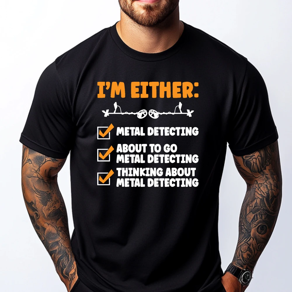 I Im Either Metal Detecting Treasure Hunting Metal Detector Blue And White Graphic T Shirts Shirts Large Size Game Shirt