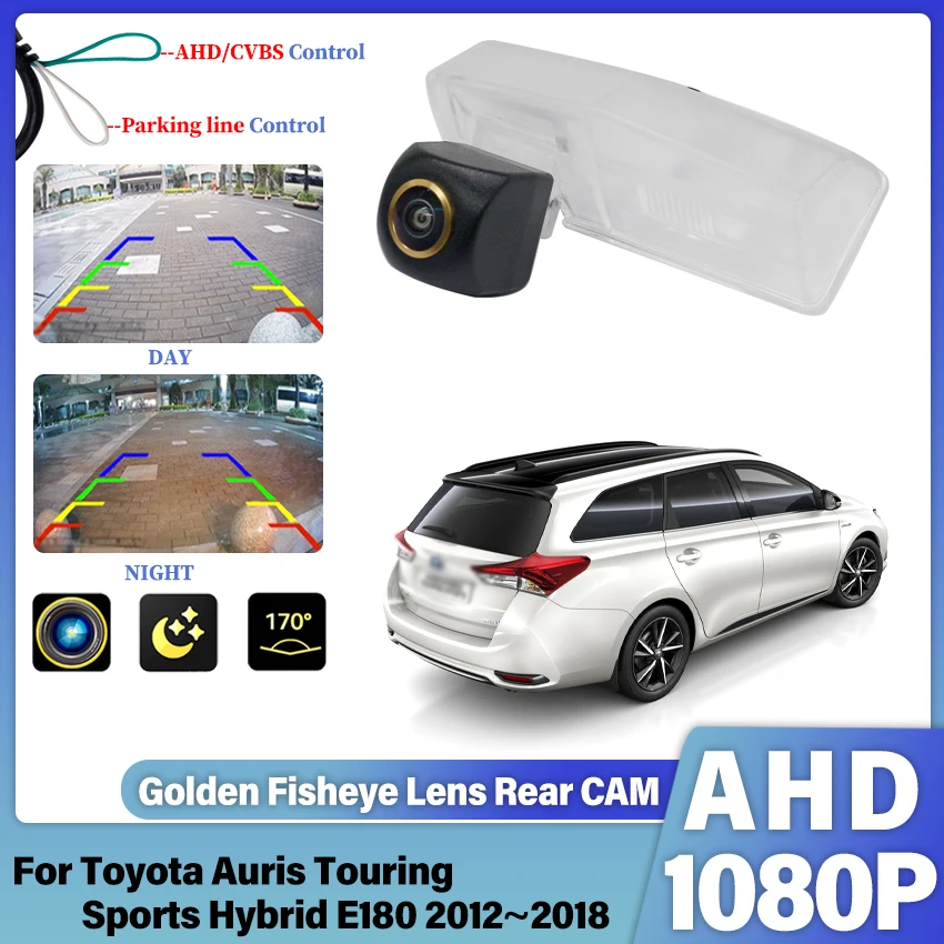 Golden Lens Fisheye CCD AHD 1080P Rear View Camera For Toyota Auris Touring Sports Hybrid E180 2012 2013~2017 2018 Car Monitor