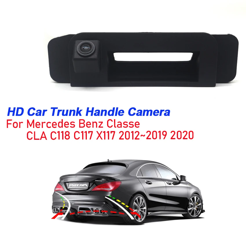 HD Rear View Camera For Mercedes Benz classe CLA C118 C117 X117 2012~2020 CCD Night Parking Backup Reversing Camera Trunk Handle