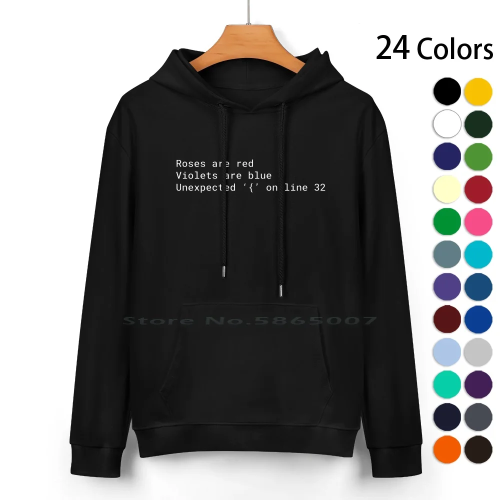 Syntax Error Poem Pure Cotton Hoodie Sweater 24 Colors Roses Red Violets Blue Unexpected Curly Brace Bracket Line 32 Syntax