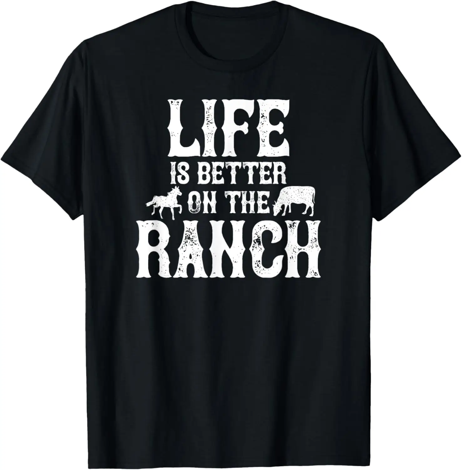 Life Is Better On The Ranch Ranchers Gift T-Shirt