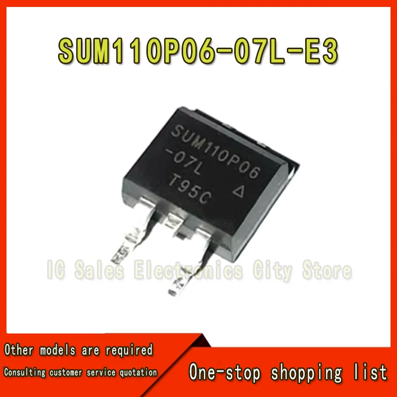 10Pcs 20Pcs SUM110P06-07L-E3 SUM110P06-07L SUM110P06 To-263 Ic