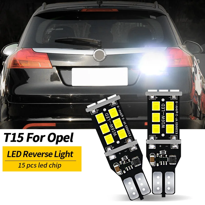 2x LED Reverse Light W16W T15 Canbus For Opel Insignia A B Meriva Agila Ampera Antara Astra J K Cascada Corsa F Mokka Grandland