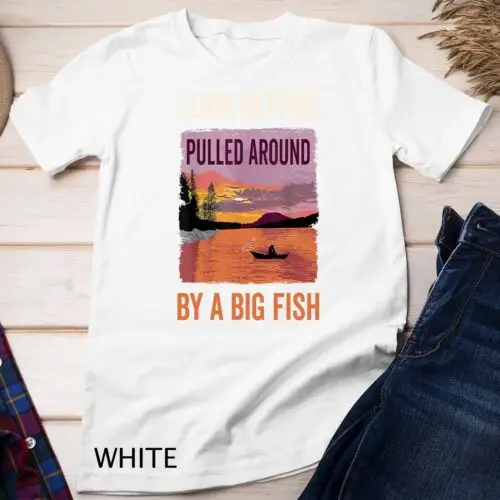 I Love Getting Pulled Around Angler Kayak Fishing Unisex T-shirt