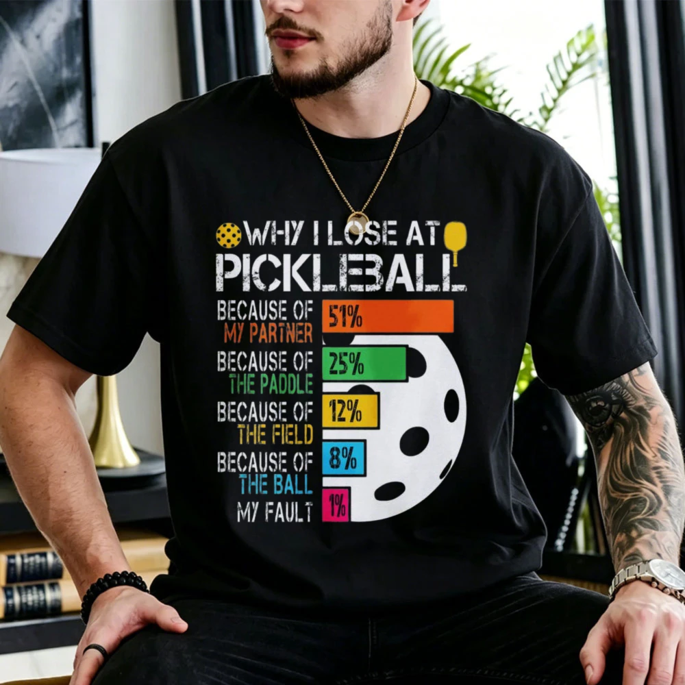 Funny Pickleball Cotton T Shirt Why I Lose At Pickleball Percentage Chart Slogan Sports Humor Athlete Partner Joke Daily Tops