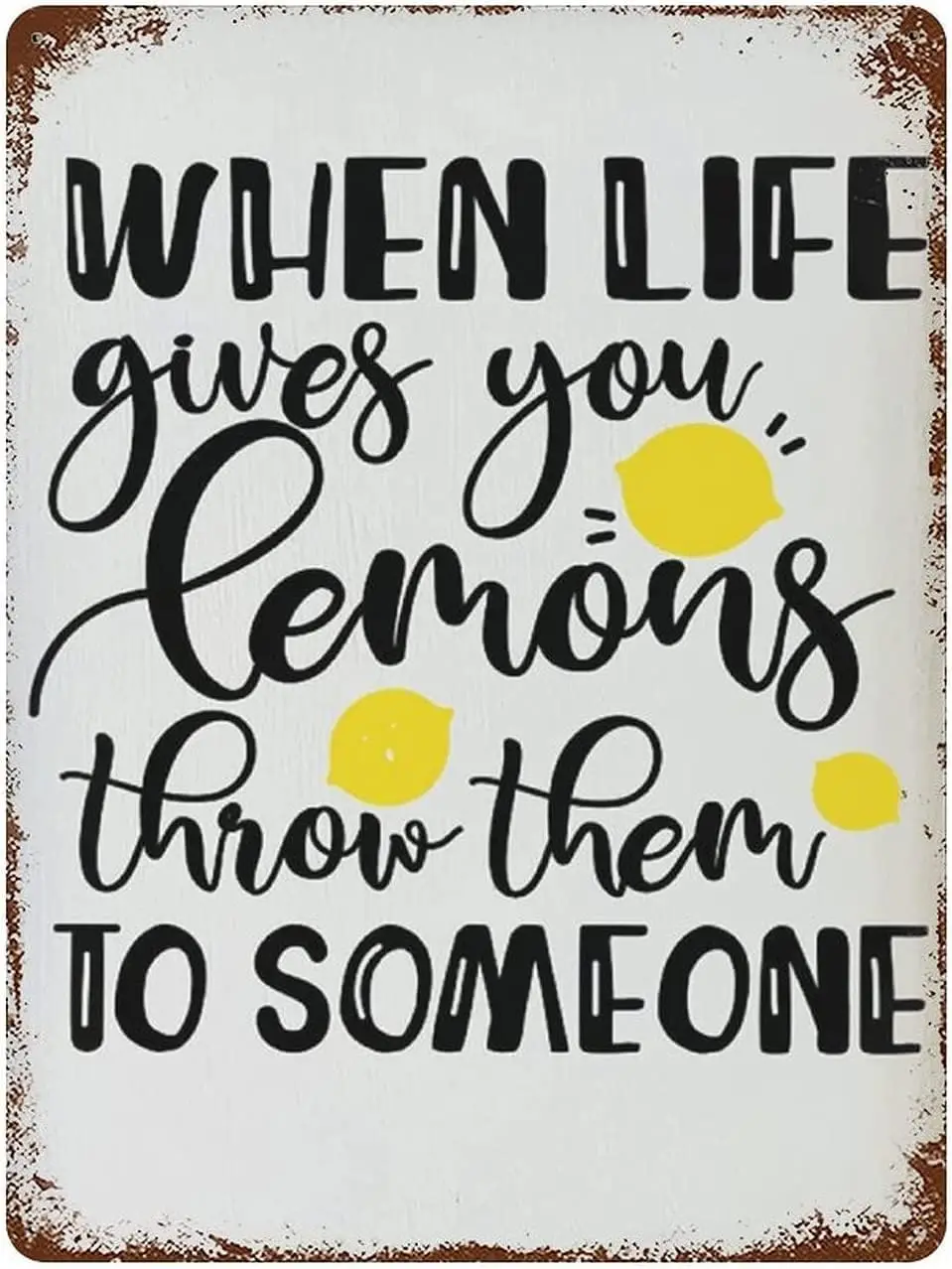 Funny Metal Signs When Life Gives You Lemons Throw Them to Somebody Vintage Tin Signs Lemon Quotes Retro Poster Plaque Wall sign