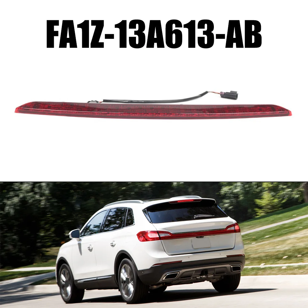 

For Lincoln MKX 2016-2018 High Mount Third Brake Lights Lamp NEW FA1Z-13A613-AB Car Rear High Brake Light Parts
