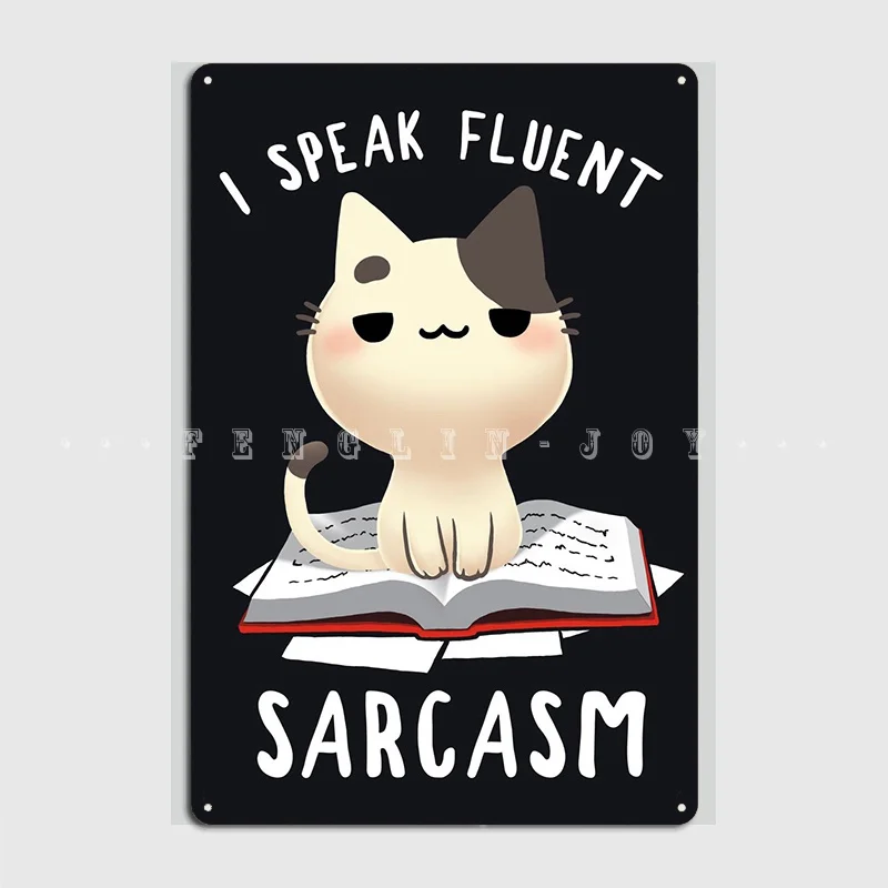 Fluent Sarcasm Cat Metal Sign Club Home Wall Funny Painting Décor Tin Sign Posters