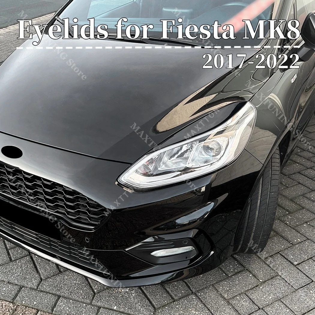 

2 шт., веки в стиле Maxton, брови для Ford Fiesta MK8 ST/ST-LINE/STANDARD 2017-2021, накладка на фару, спойлер, сплиттер BodyKit