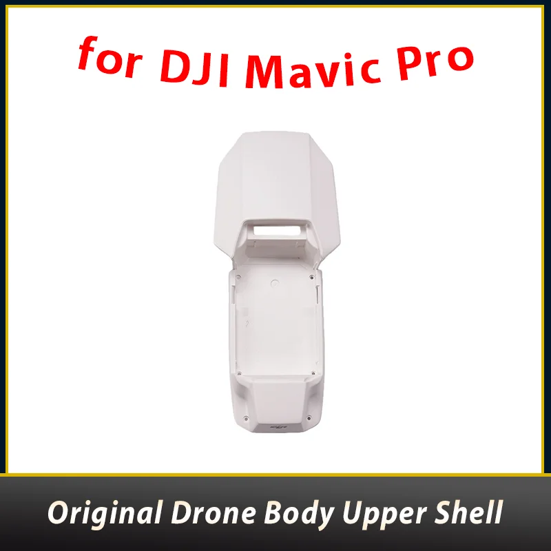 

DJI Mavic Pro Body Upper Shell Original for Mavic Pro Body Upper Cover New Repair Parts