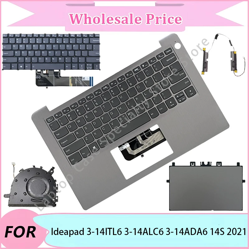 

NEW For Lenovo Ideapad 3-14ITL6 3-14ALC6 3-14ADA6 14S 2021 Keyboard/C Cover Keyboard/fanCPU graphics card coolingtouchpadspeaker
