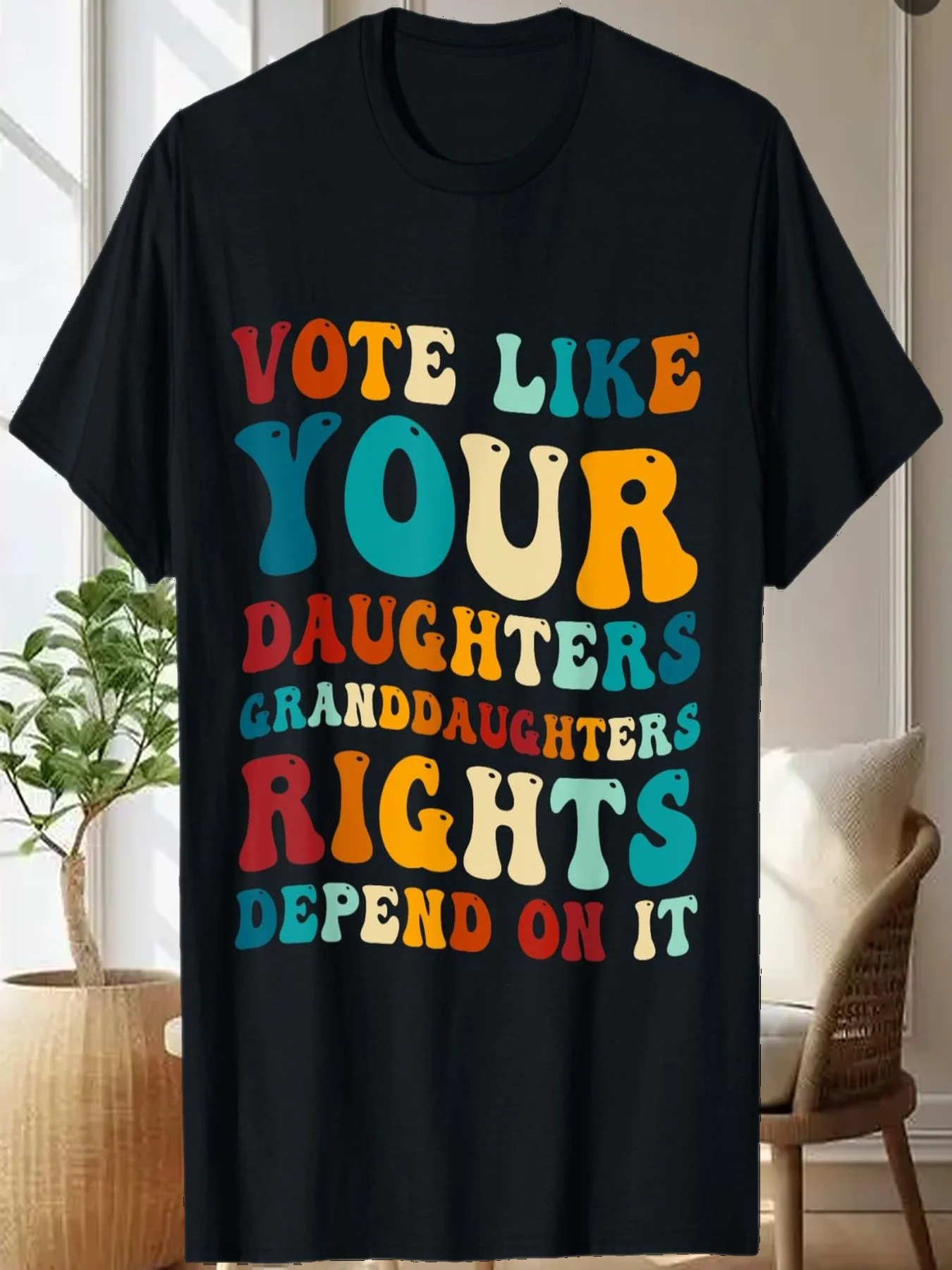 

Vote Like Your Daughters Granddaughters Rights Depend On It T-Shirt