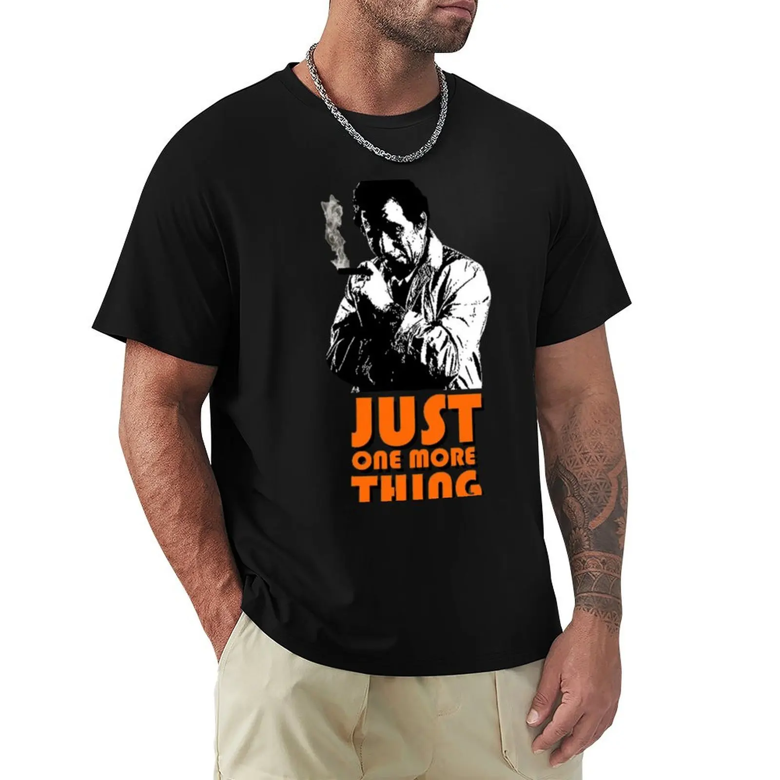 BEST SELLER - Columbo Just One More Thing Merchandise T-Shirt man t shirts for men casual T-Shirt