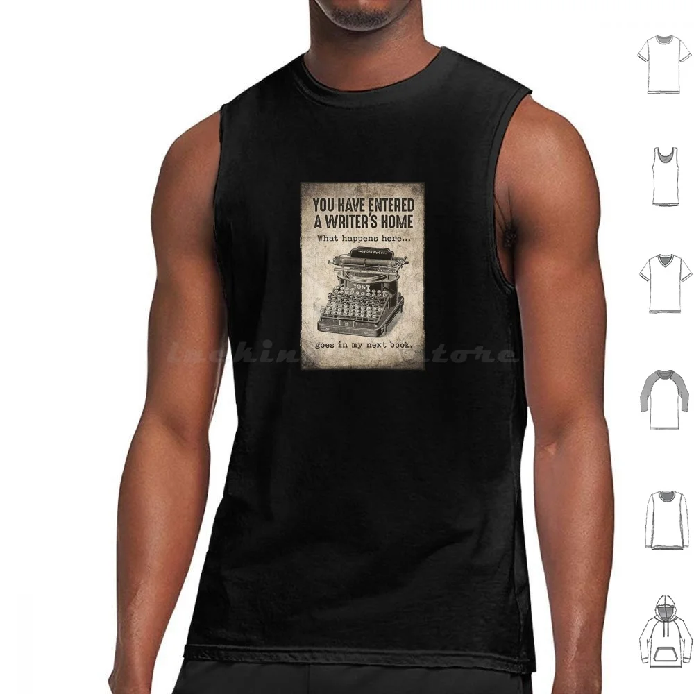 You Have Entered A Writers Home What Happens Here Goes In My Next Book Tank Tops Vest Sleeveless You Have Entered A Writers