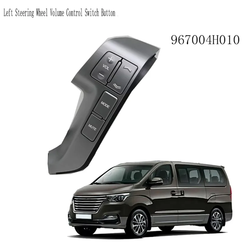 

NEW-Left Side Steering Wheel Volume Control Switch Button Model 967004H010 For Hyundai H1 Starex I800 Grand Starex 2015- 2018