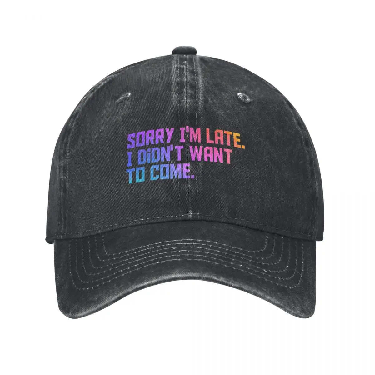 Sorry I'm late I didn't want to come Funny T-shirt Baseball Cap Sports Cap Dropshipping Baseball For Men Women's