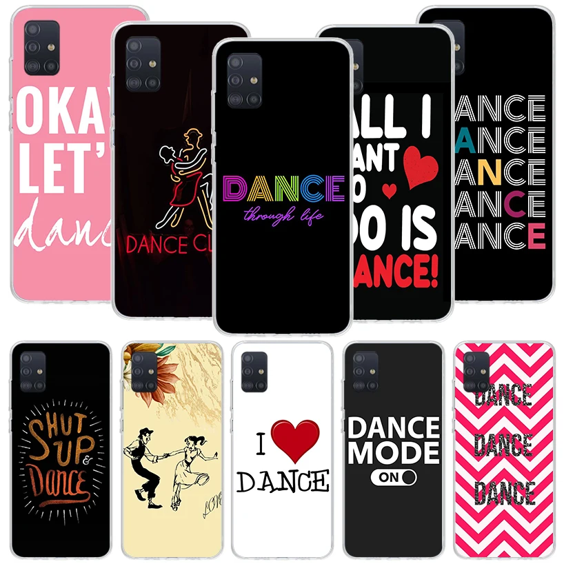 I Love Dance Phone Case for Samsung Galaxy A50S A51 A70 A71 A41 A31 A21S A11 A40 A30 A20E A10 A6 Plus A8 + A7 A9 Cover