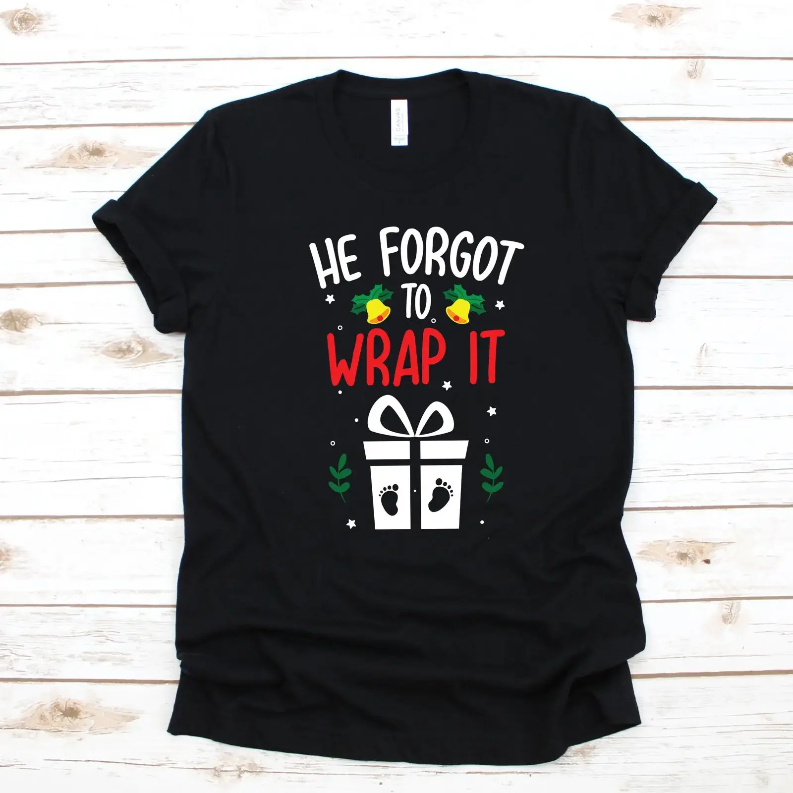 Christmas Pregnancy T Shirt He Forgot To Wrap It Adult Humor Women's Apparel SweaT Tanks vintage Washed homme Comfortable