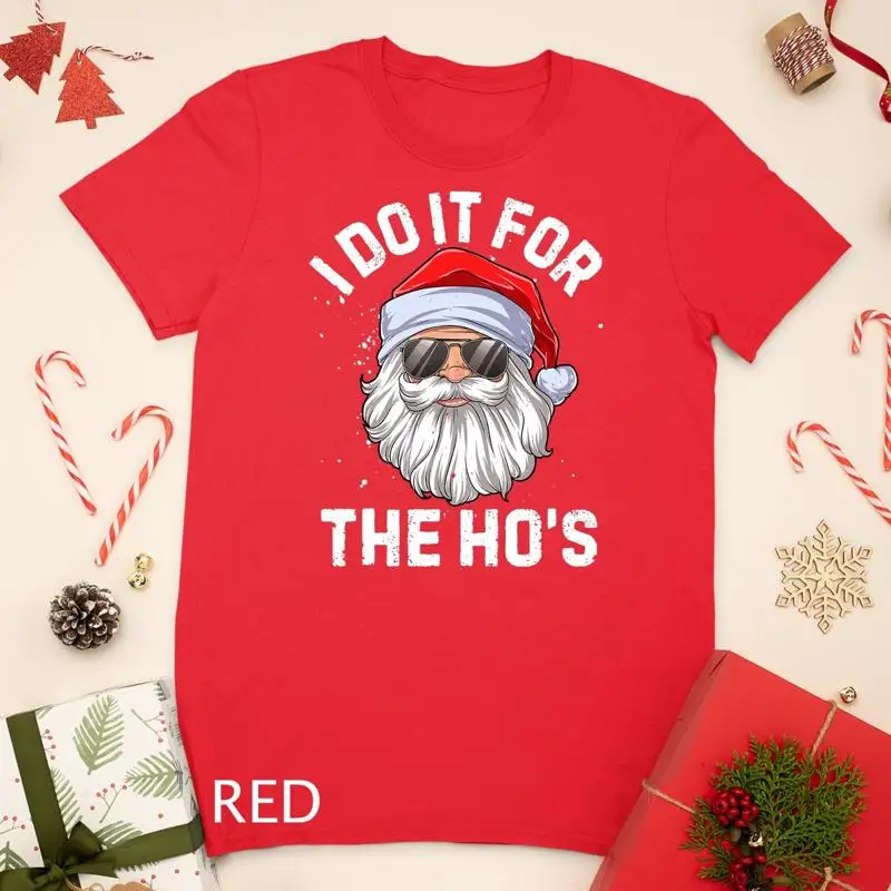 

Забавная необычная рождественская мужская футболка унисекс «I Do It For The Ho»