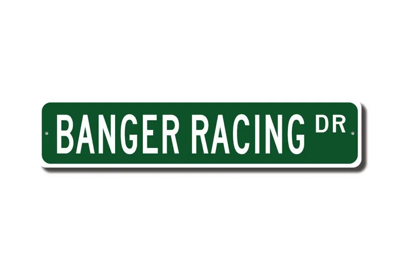 Banger Racing, Banger Racing Gift, Banger Racing Sign, popular in the UK, race using scrap cars, Custom Street Sign, Quality Met