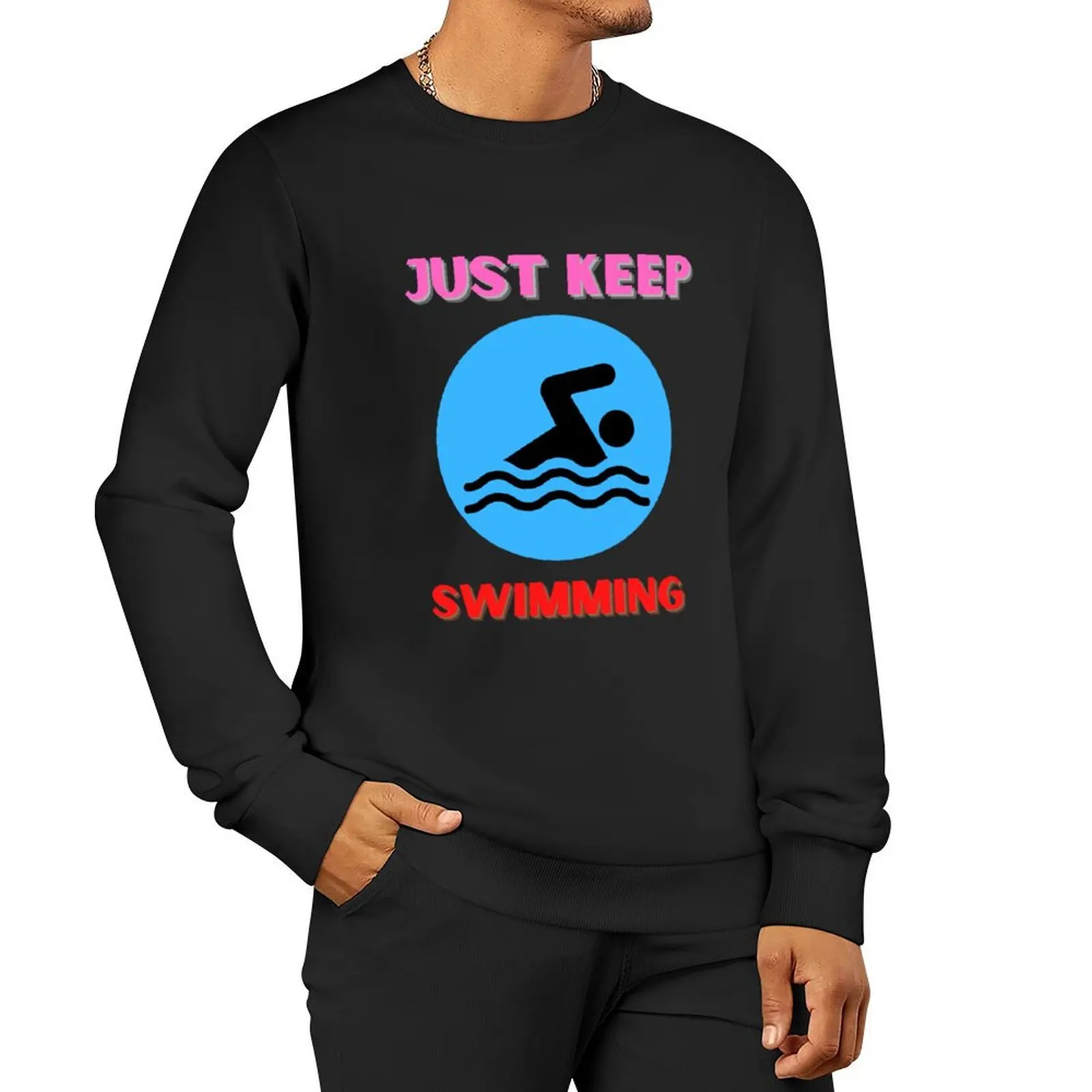 

Just Keep Swimming Now Sticker Pullover Hoodie korean style clothes blouse autumn jacket men new sweatshirts