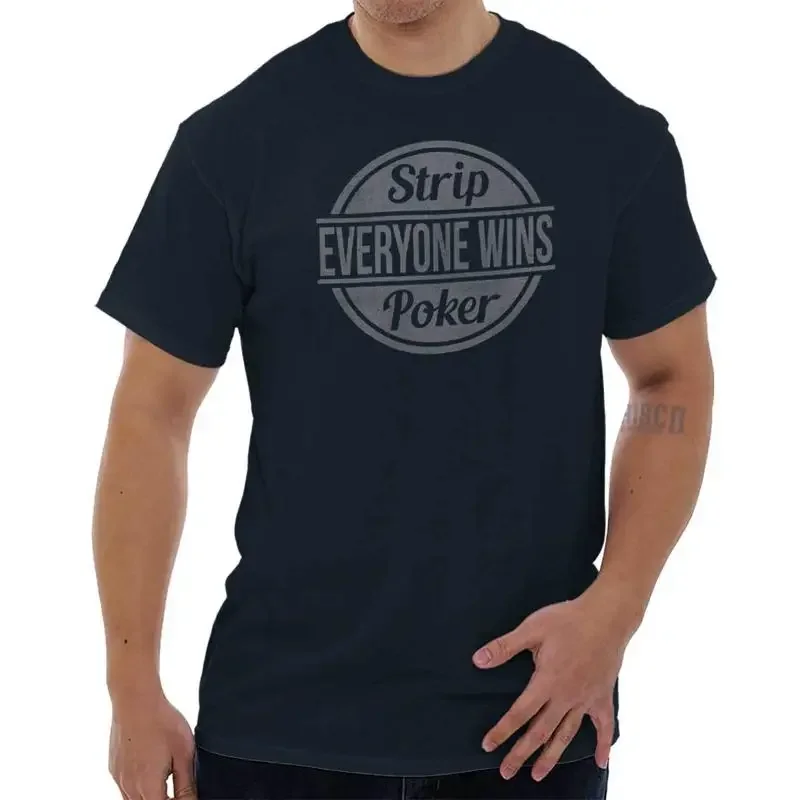 Strip Poker Everyone Wins Party Adult Humor Mens Casual Crewneck T Shirts Tees