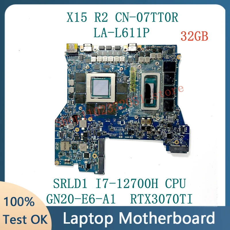 Laptop Motherboard CN-07TT0R 07TT0R 7TT0R LA-L611P For DELL X15 R2 W/SRLD1 I7-12700H CPU GN20-E6-A1 RTX3070TI 32GB RAM 100% Test