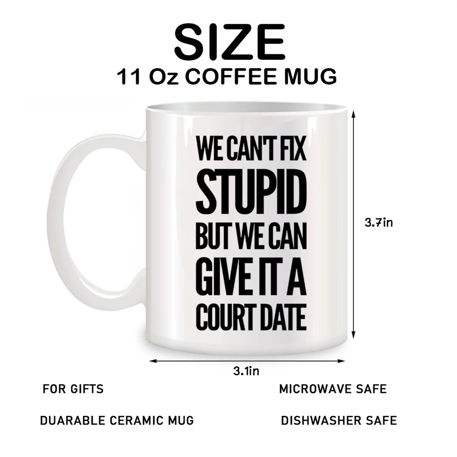 We Can't Fix Stupid Coffee Mugs For Him Her, Lawyer Law Student Teacher Attorney Novelty Coffee Ceramic Tea Cups White 11 oz